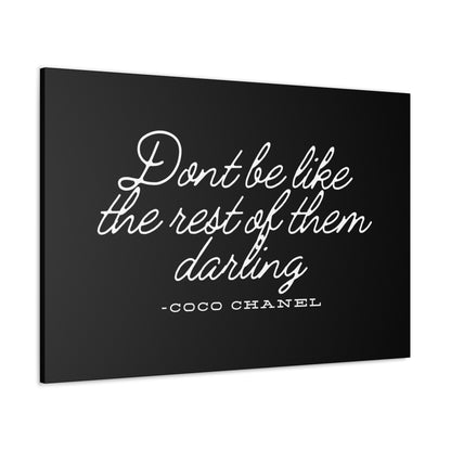 Don’t Be Like the Rest of Them Darling Canvas Wall Art | Coco Chanel Quote | Elegant Inspirational Decor for Home or Office