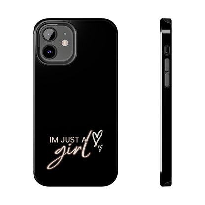 I’m Just A Girl Tough Phone Cases