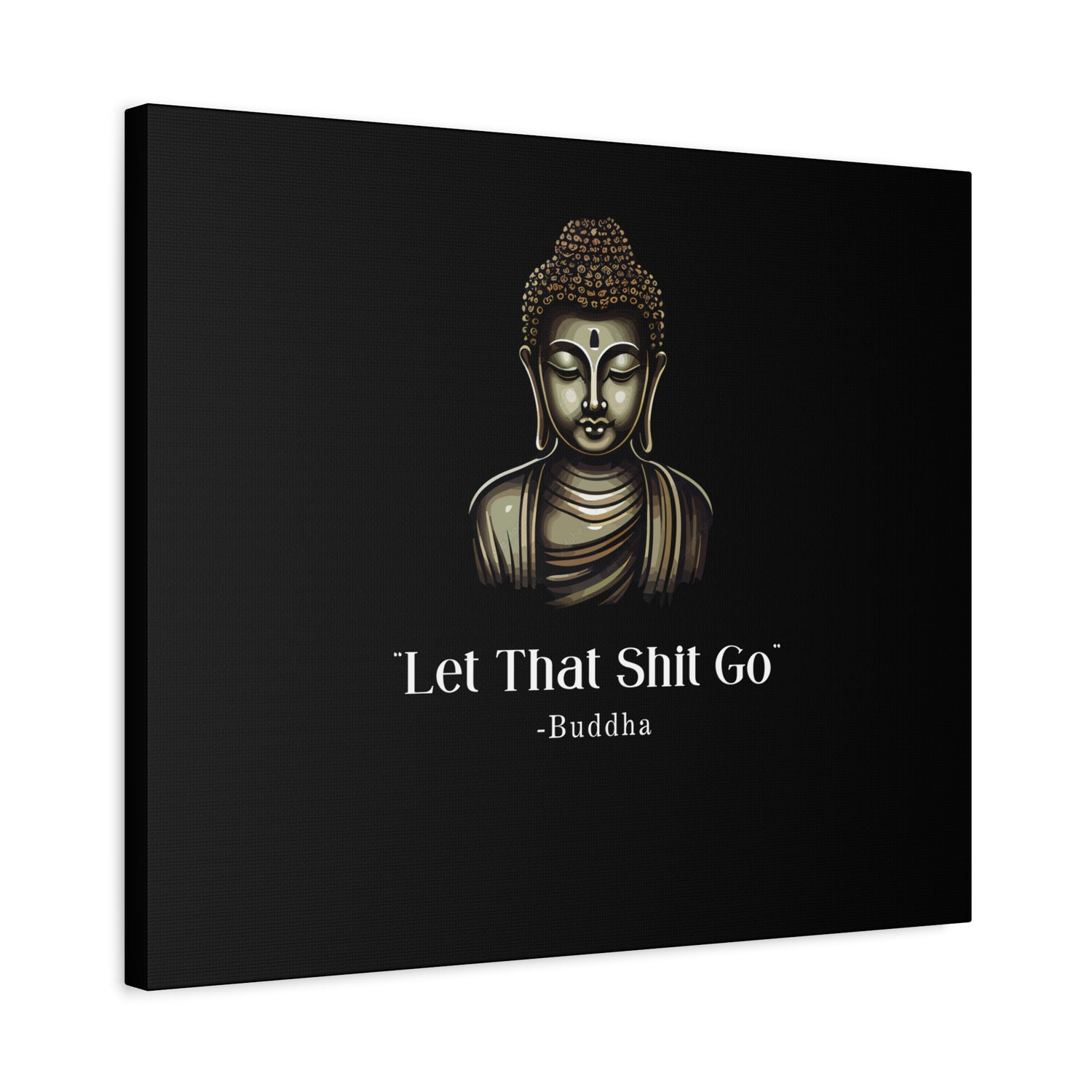 Let That Shit Go Matte Canvas Print | Zen Inspired Wall Art | Stress Free Home Decor