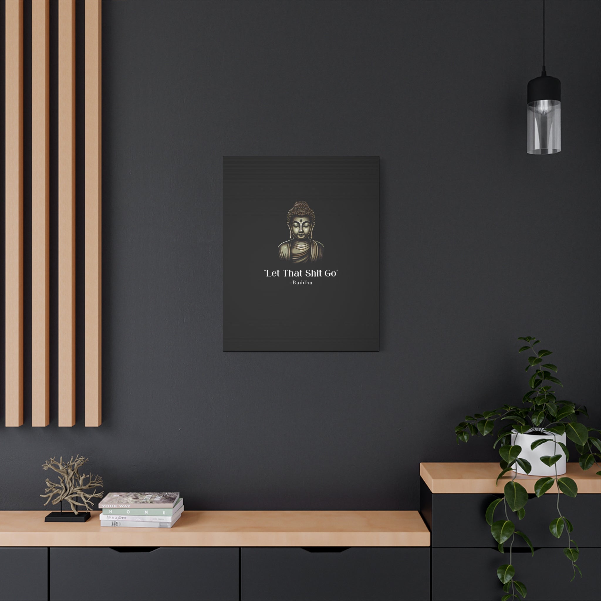 Let That Shit Go Matte Canvas Print | Zen Inspired Wall Art | Stress Free Home Decor