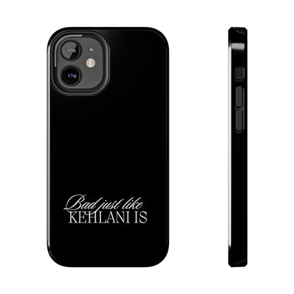 Bad Just Like Kehlani Is Tough Phone Cases