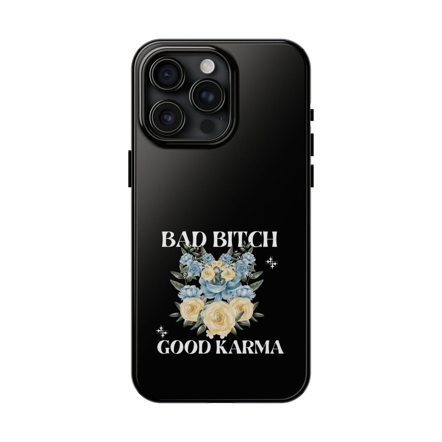 Bad B!tch Good Karma Tough Phone Cases