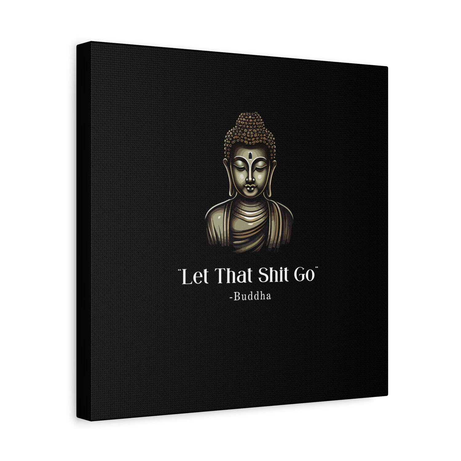 Let That Shit Go Matte Canvas Print | Zen Inspired Wall Art | Stress Free Home Decor