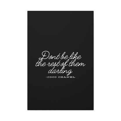 Don’t Be Like the Rest of Them Darling Canvas Wall Art | Coco Chanel Quote | Elegant Inspirational Decor for Home or Office