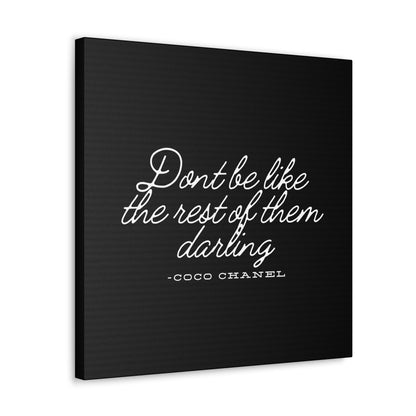 Don’t Be Like the Rest of Them Darling Canvas Wall Art | Coco Chanel Quote | Elegant Inspirational Decor for Home or Office