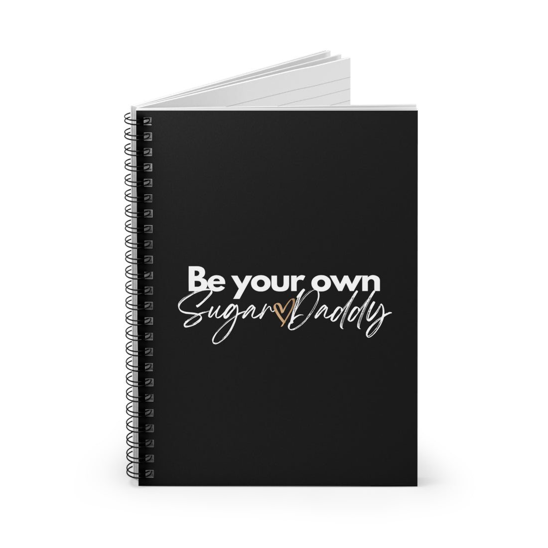 Be Your Own Sugar Daddy Spiral Notebook Ruled Line