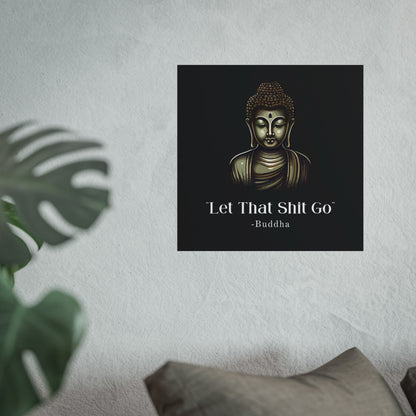 Let That Shit Go Fine Art Poster | Zen Inspired Wall Art | Stress Free Elegant Home Decor