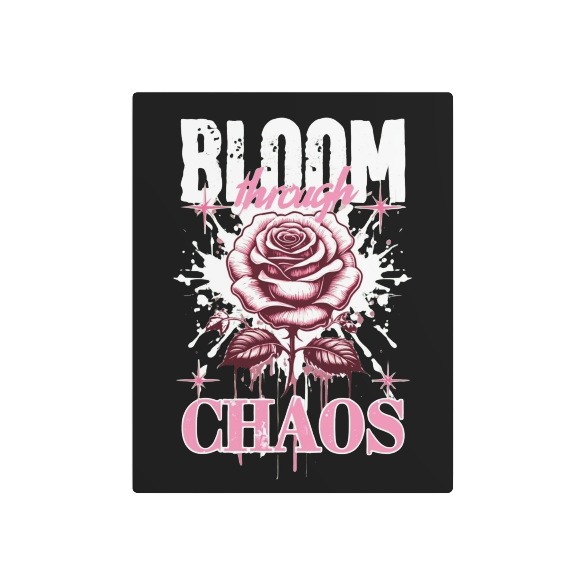 Bloom Through Chaos Metal Art Sign