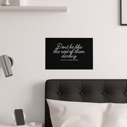 Don’t Be Like the Rest of Them Darling Poster | Coco Chanel Quote | Stylish Inspirational Wall Art for Home or Office