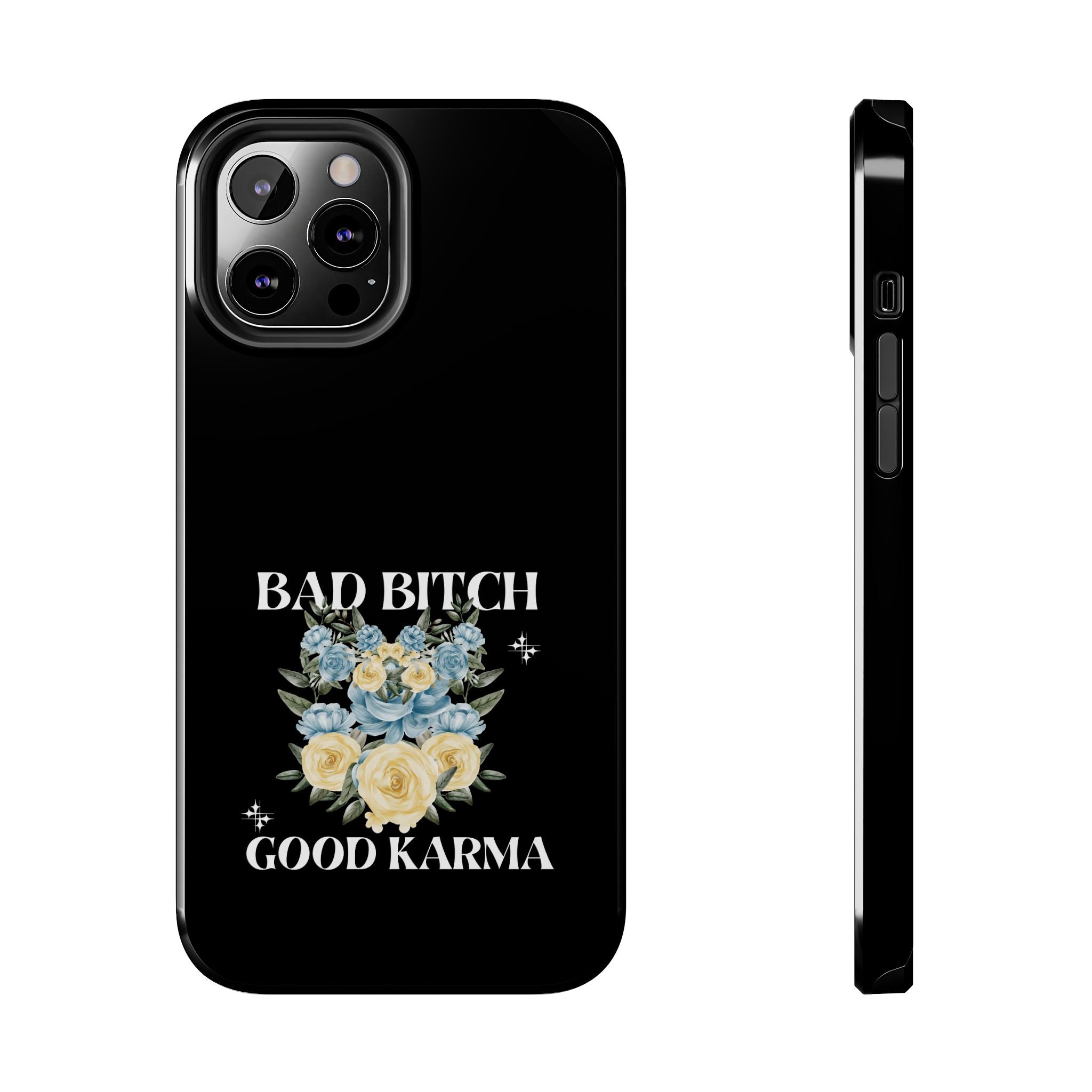 Bad B!tch Good Karma Tough Phone Cases