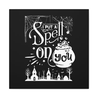 I Put a Spell on You Halloween Matte Canvas - Spooky Chic Wall Art - Perfect Fall Home Decor