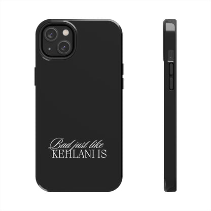 Bad Just Like Kehlani Is Tough Phone Cases