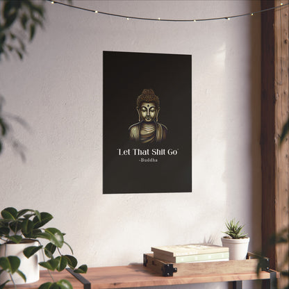 Let That Shit Go Fine Art Poster | Zen Inspired Wall Art | Stress Free Elegant Home Decor