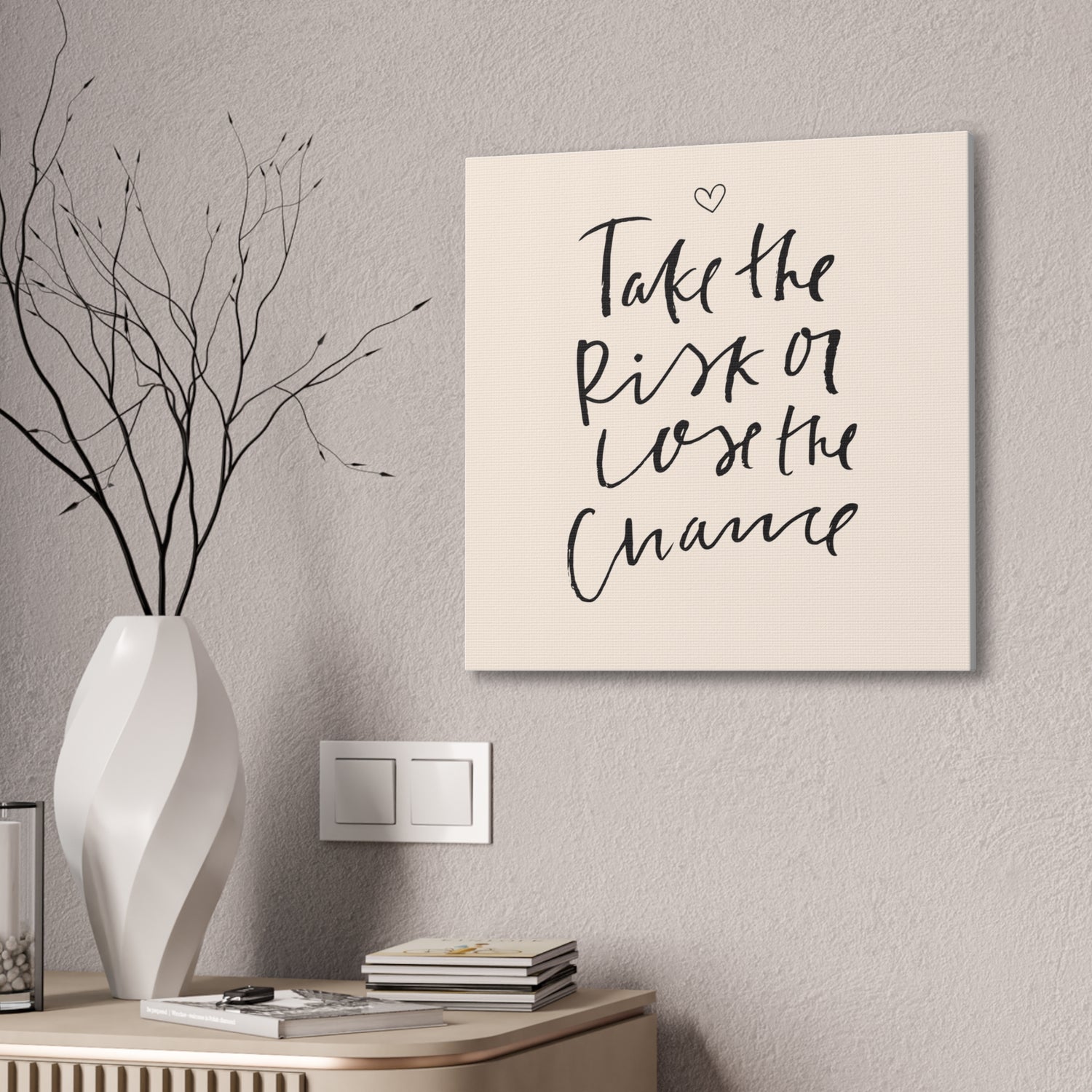 Take the Risk or Lose the Chance Canvas