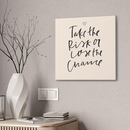 Take the Risk or Lose the Chance Canvas