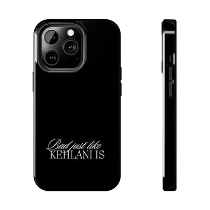 Bad Just Like Kehlani Is Tough Phone Cases