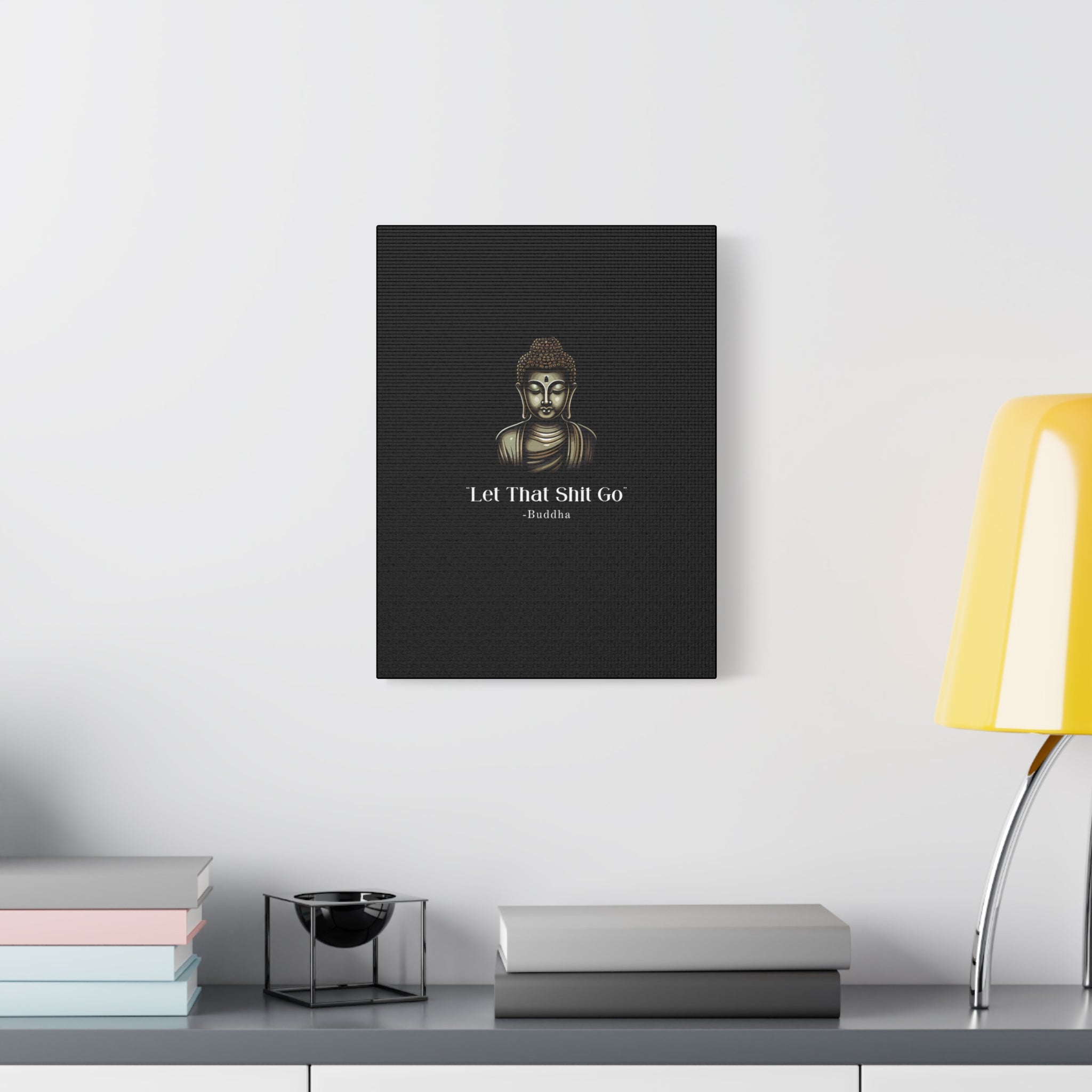 Let That Shit Go Matte Canvas Print | Zen Inspired Wall Art | Stress Free Home Decor