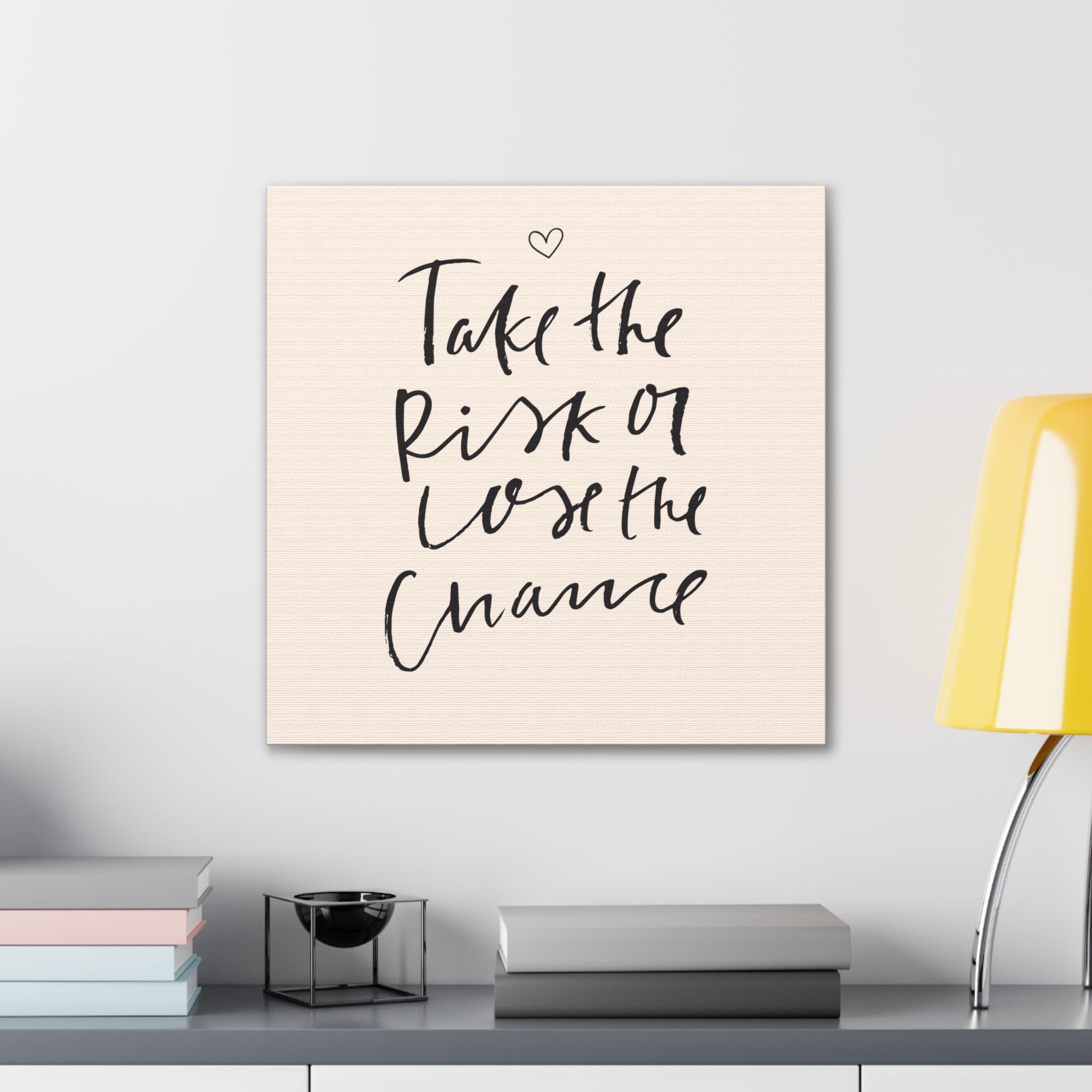 Take the Risk or Lose the Chance Canvas