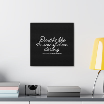 Don’t Be Like the Rest of Them Darling Canvas Wall Art | Coco Chanel Quote | Elegant Inspirational Decor for Home or Office