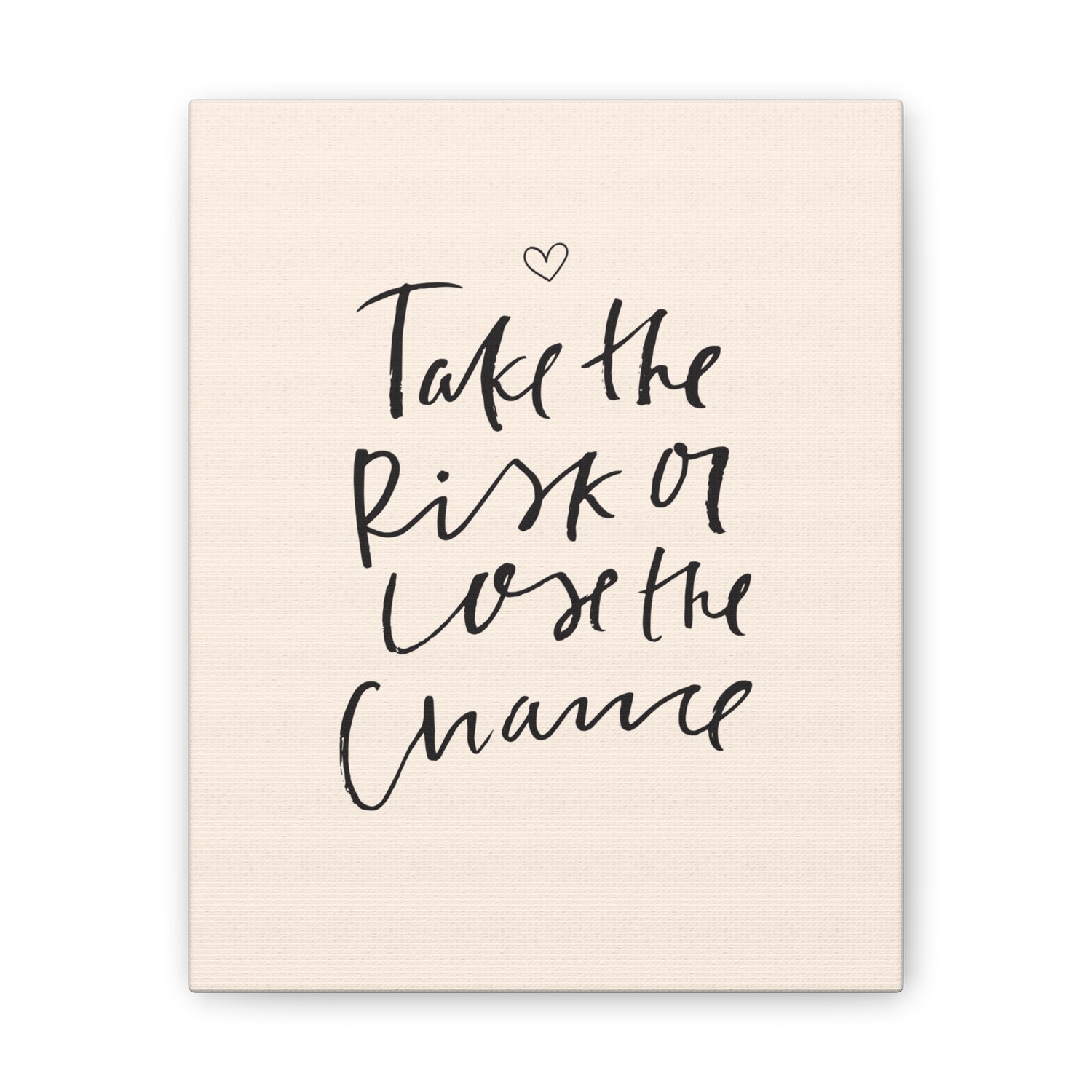 Take the Risk or Lose the Chance Canvas