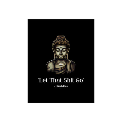 Let That Shit Go Fine Art Poster | Zen Inspired Wall Art | Stress Free Elegant Home Decor