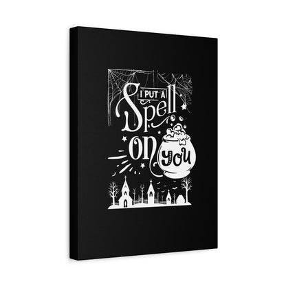 I Put a Spell on You Halloween Matte Canvas - Spooky Chic Wall Art - Perfect Fall Home Decor