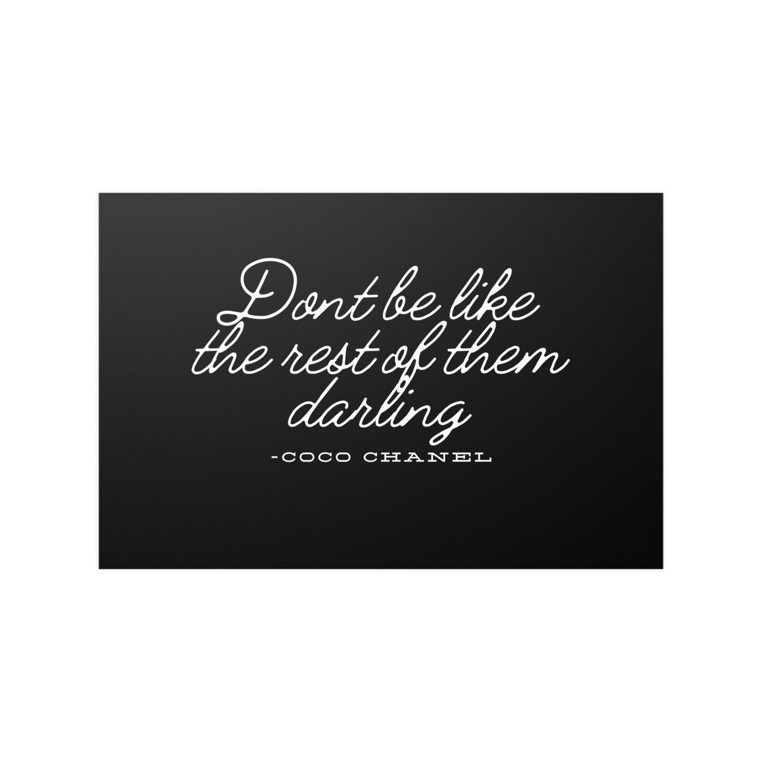 Don’t Be Like the Rest of Them Darling Poster | Coco Chanel Quote | Stylish Inspirational Wall Art for Home or Office