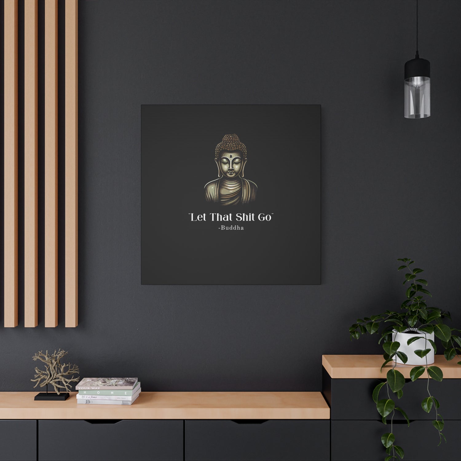 Let That Shit Go Matte Canvas Print | Zen Inspired Wall Art | Stress Free Home Decor