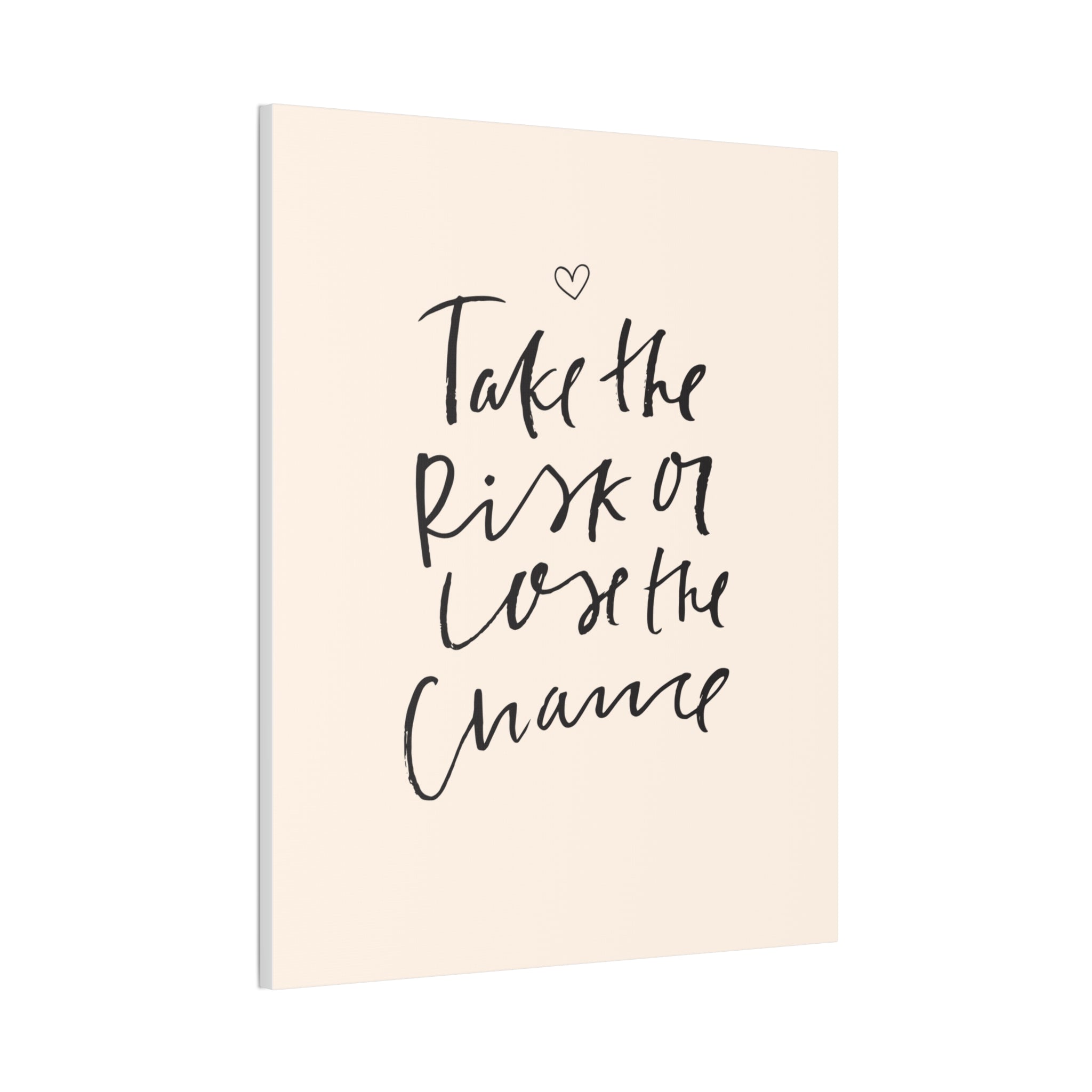 Take the Risk or Lose the Chance Canvas