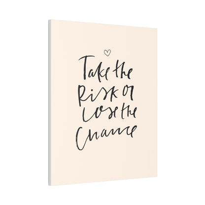 Take the Risk or Lose the Chance Canvas