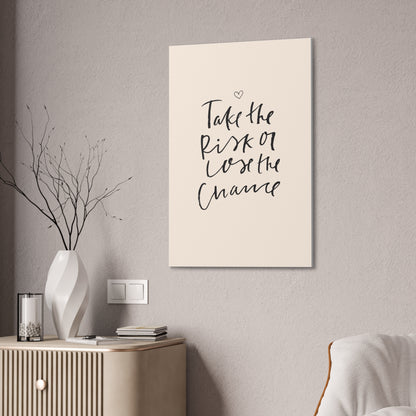 Take the Risk or Lose the Chance Canvas