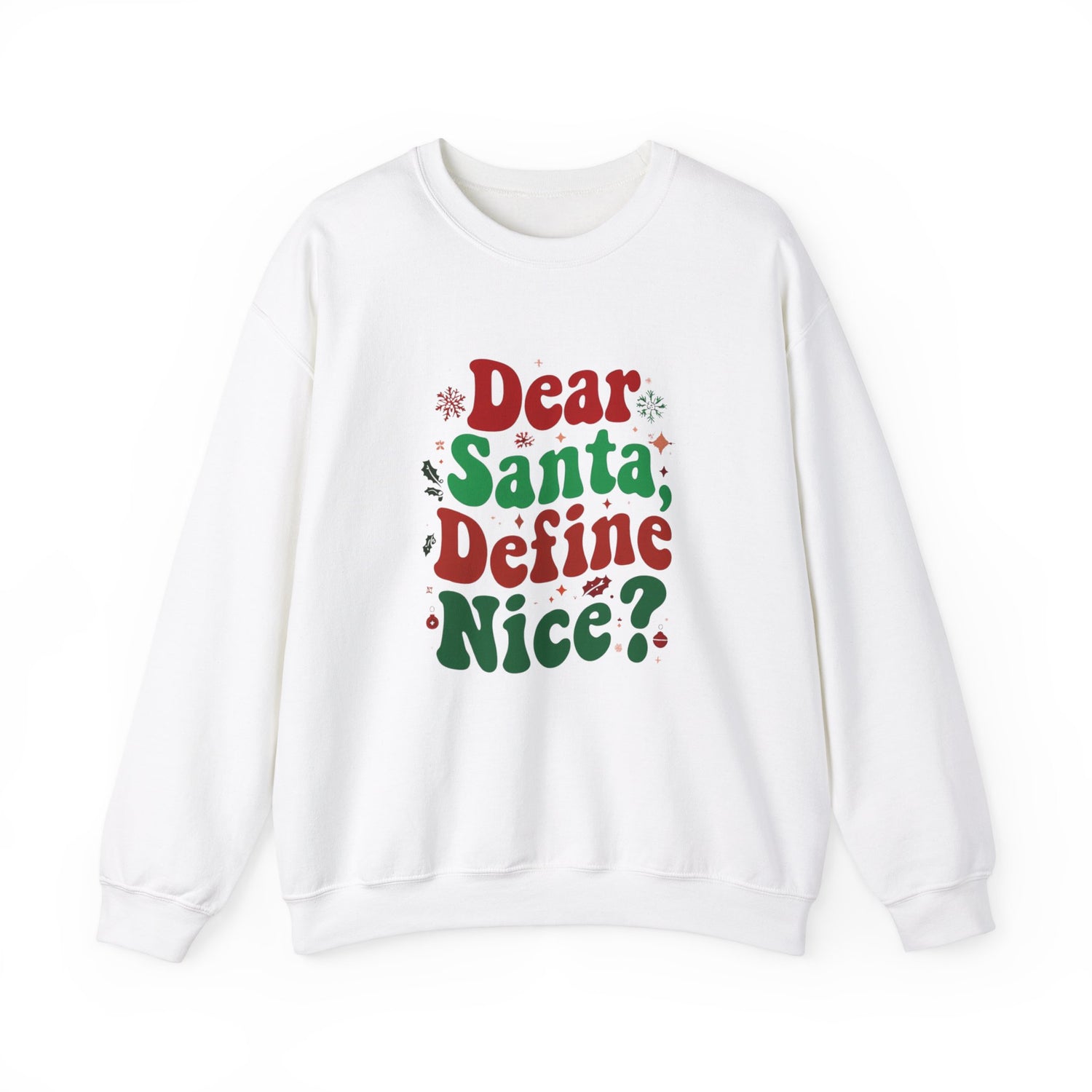 Dear Santa Define Nice Sweatshirt