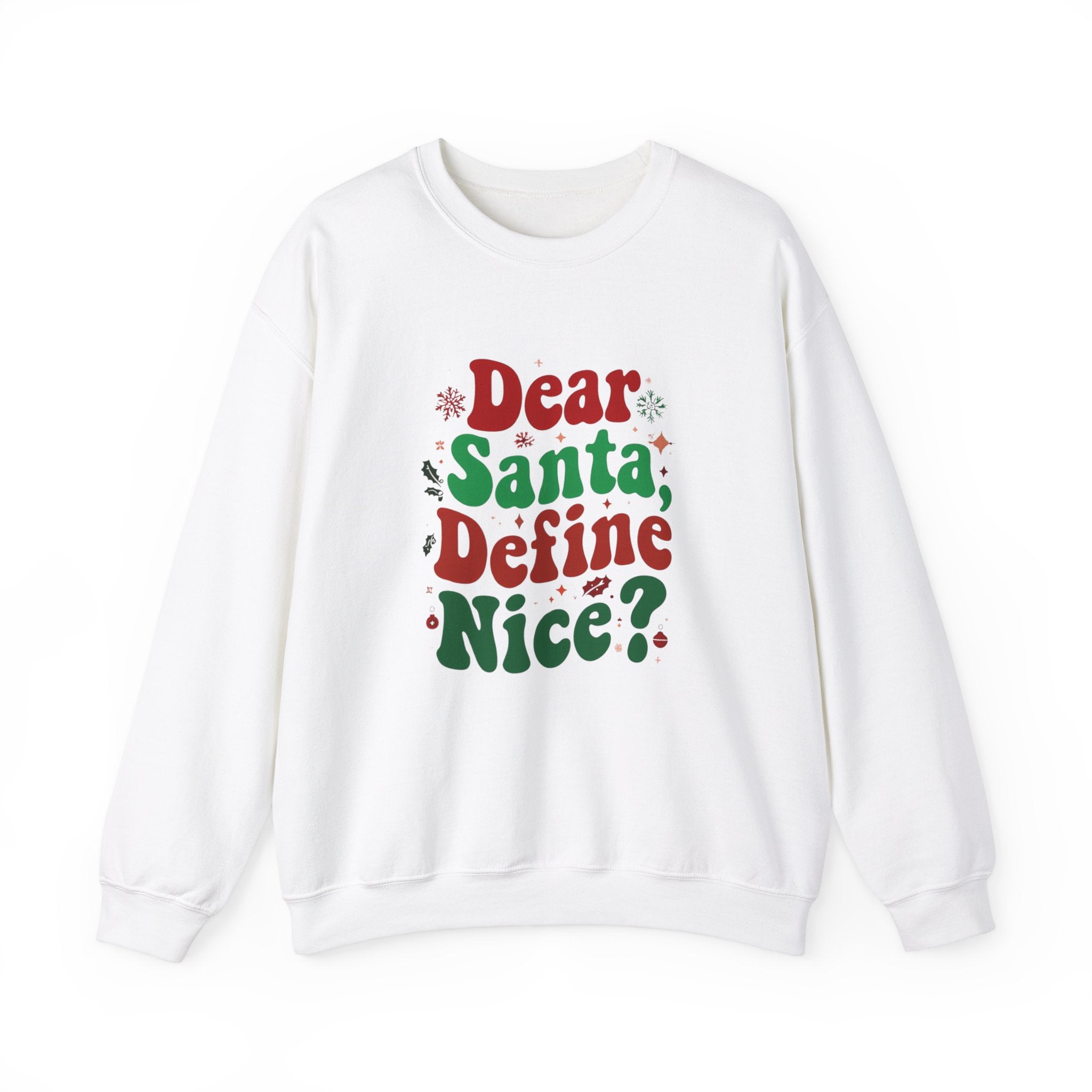 Dear Santa Define Nice Sweatshirt