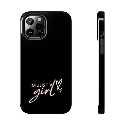 I’m Just A Girl Tough Phone Cases