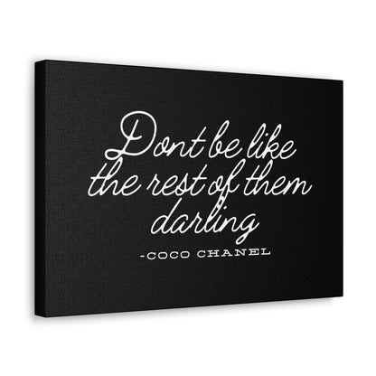 Don’t Be Like the Rest of Them Darling Canvas Wall Art | Coco Chanel Quote | Elegant Inspirational Decor for Home or Office