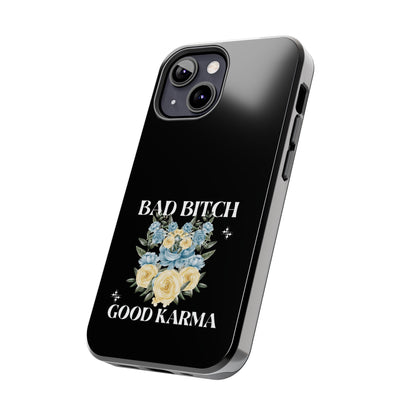 Bad B!tch Good Karma Tough Phone Cases