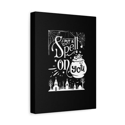 I Put a Spell on You Halloween Matte Canvas - Spooky Chic Wall Art - Perfect Fall Home Decor