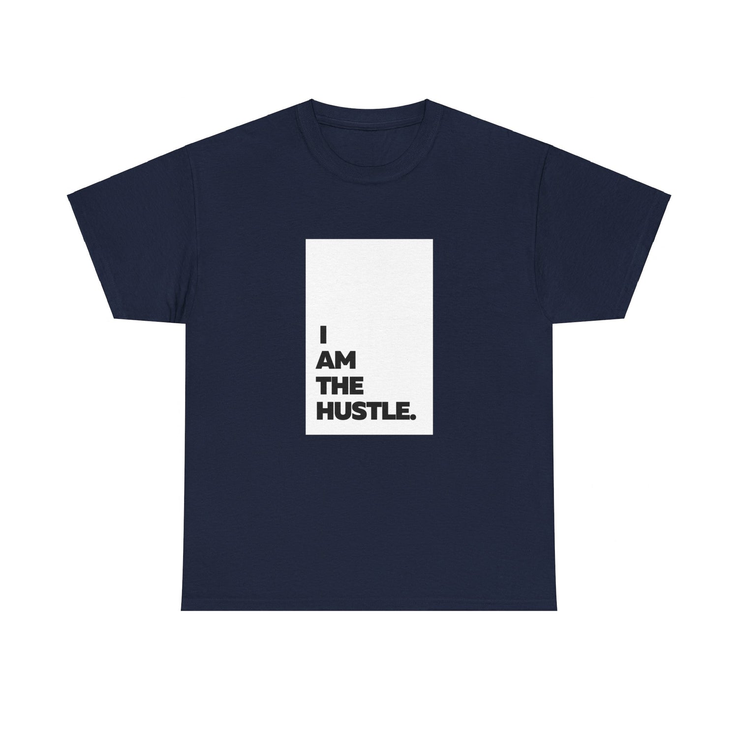 I Am The Hustle Heavy Cotton Tee