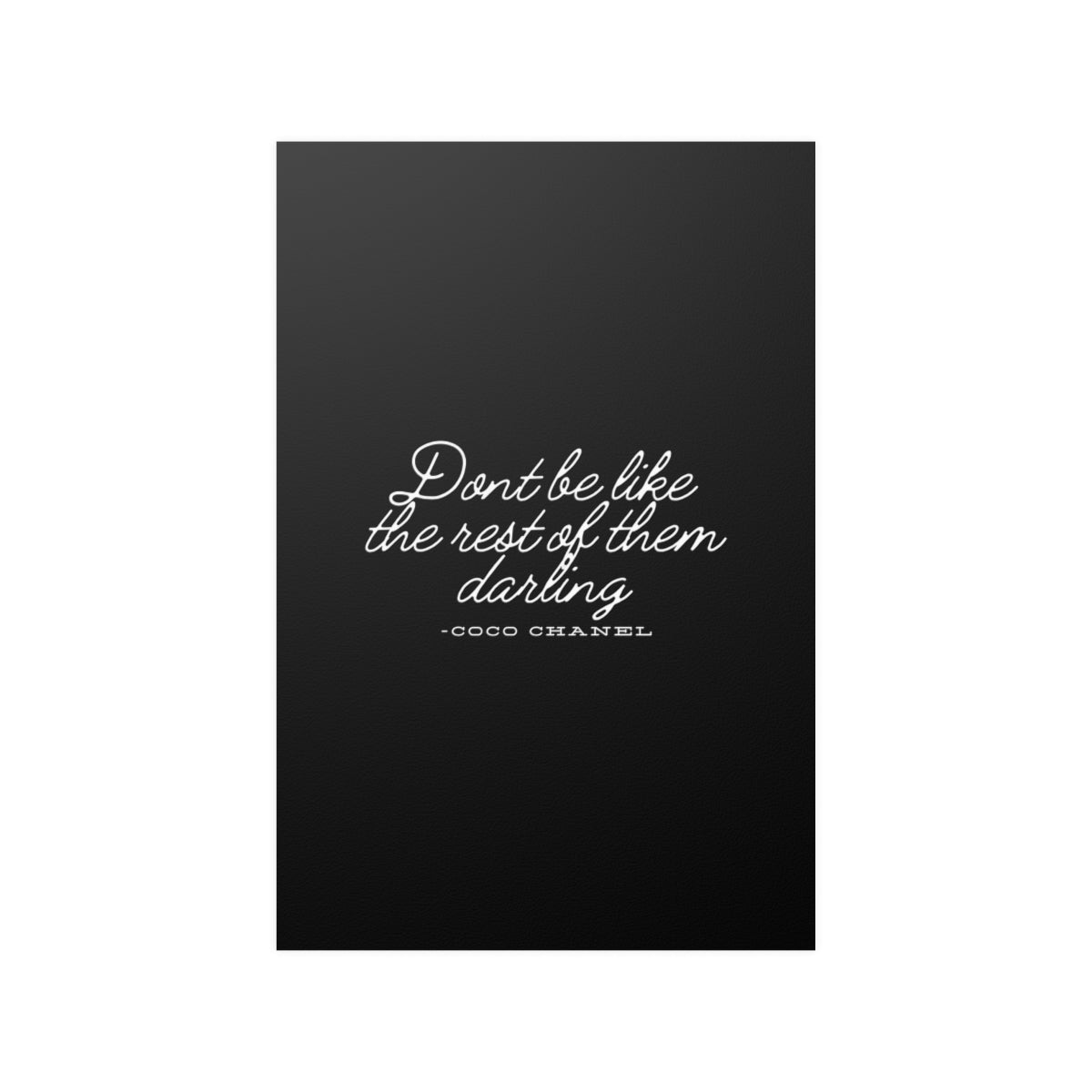 Don’t Be Like the Rest of Them Darling Poster | Coco Chanel Quote | Stylish Inspirational Wall Art for Home or Office