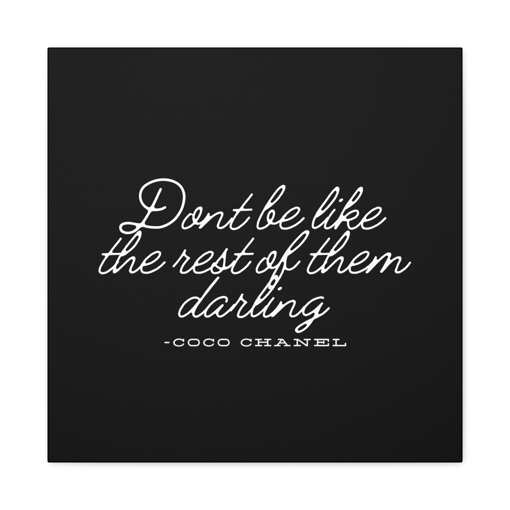 Don’t Be Like the Rest of Them Darling Canvas Wall Art | Coco Chanel Quote | Elegant Inspirational Decor for Home or Office