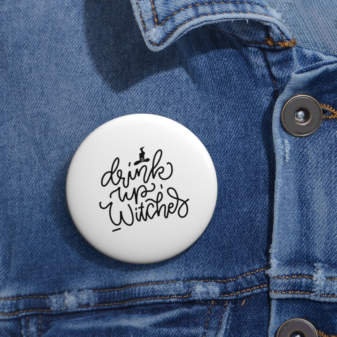 Drink up witches! Halloween Custom Pin Buttons
