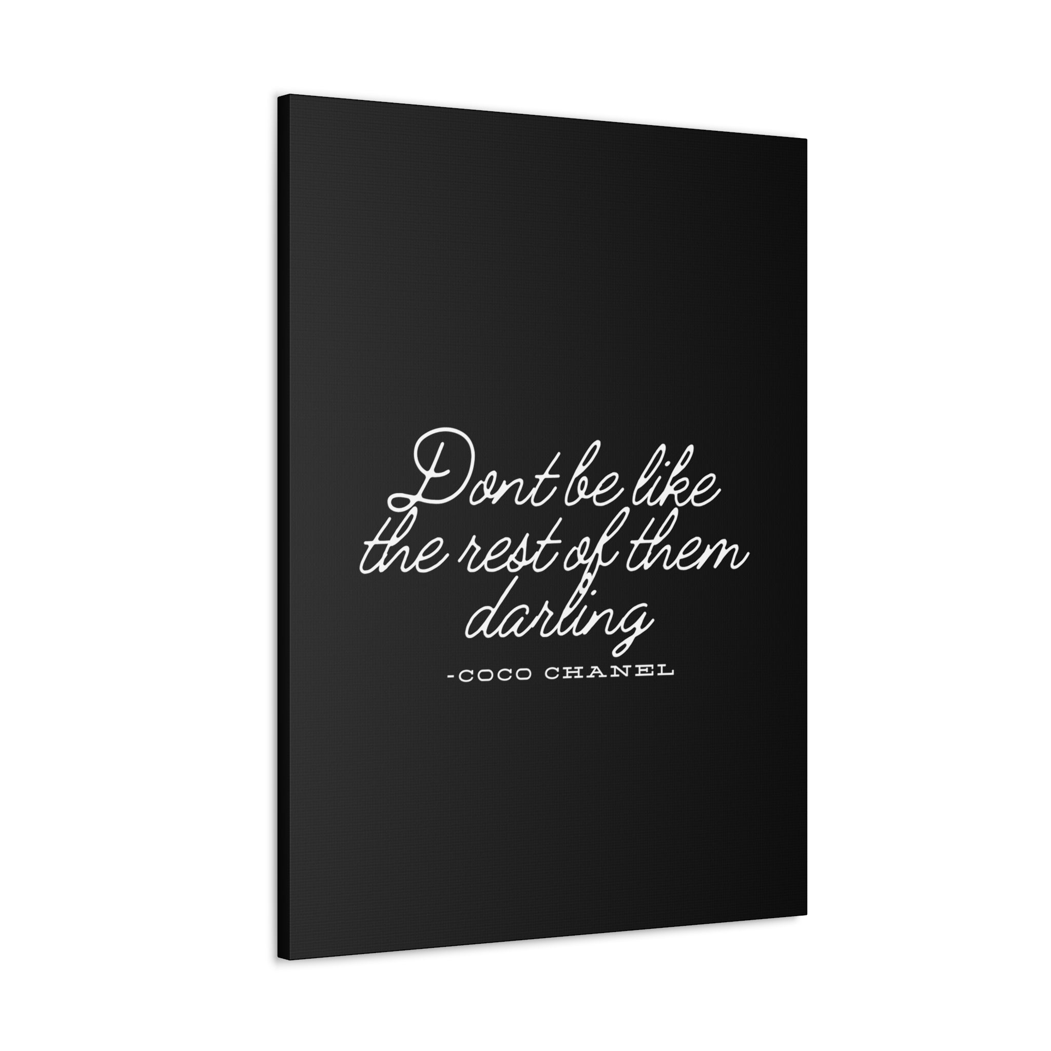 Don’t Be Like the Rest of Them Darling Canvas Wall Art | Coco Chanel Quote | Elegant Inspirational Decor for Home or Office