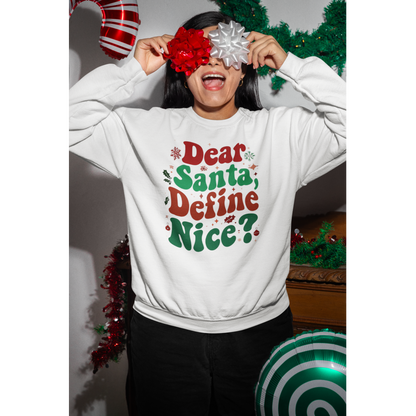 Dear Santa Define Nice Sweatshirt