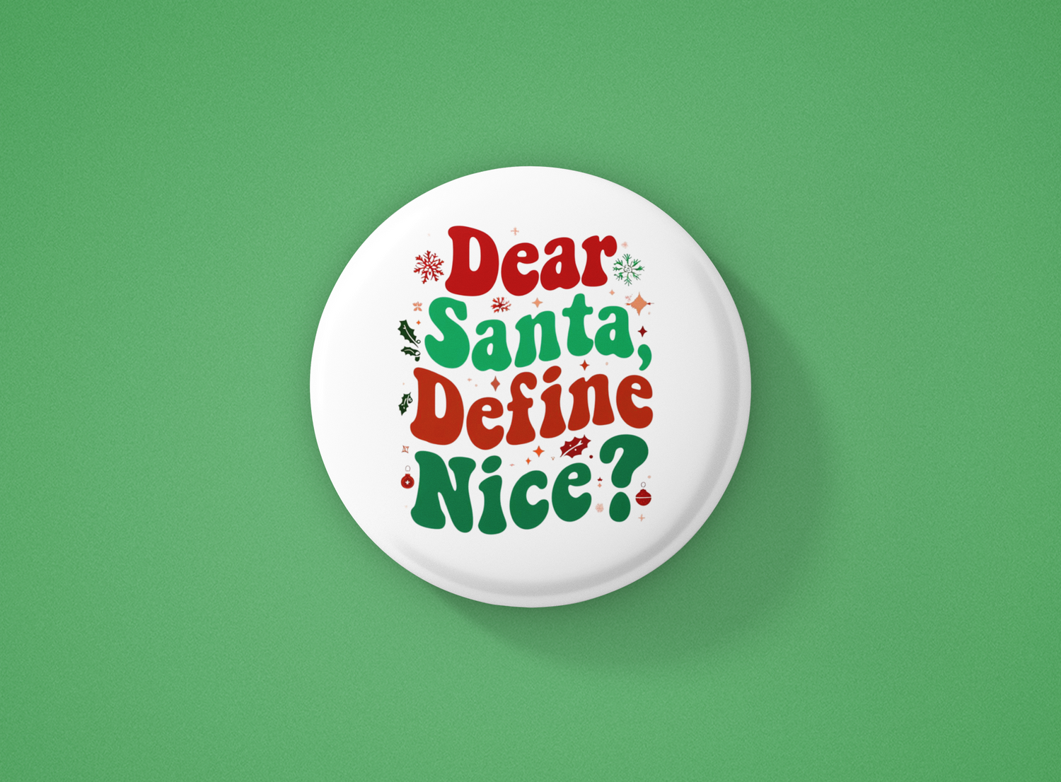 Dear Santa, Define Nice Christmas Custom Pin Buttons