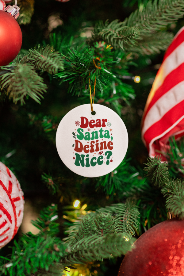 Dear Santa Define Nice Holiday Tree Decoration Ceramic Ornament