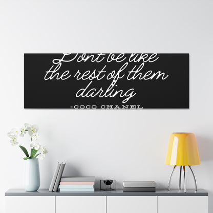 Don’t Be Like the Rest of Them Darling Canvas Wall Art | Coco Chanel Quote | Elegant Inspirational Decor for Home or Office