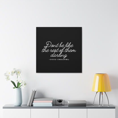 Don’t Be Like the Rest of Them Darling Canvas Wall Art | Coco Chanel Quote | Elegant Inspirational Decor for Home or Office