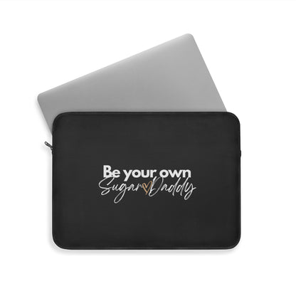 Be Your Own Sugar Daddy Laptop Sleeve