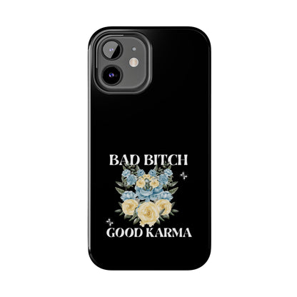 Bad B!tch Good Karma Tough Phone Cases