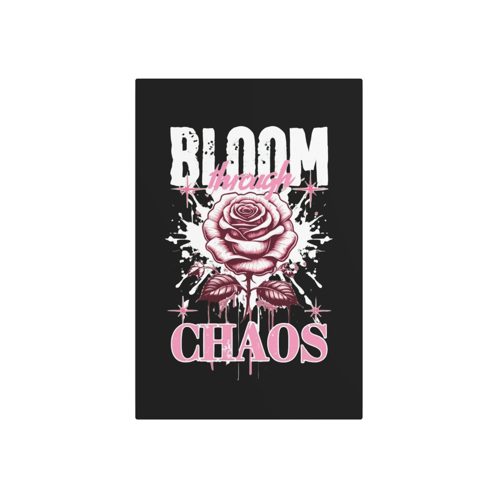 Bloom Through Chaos Metal Art Sign